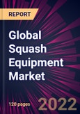 Global Squash Equipment Market 2022-2026- Product Image