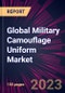Global Military Camouflage Uniform Market 2023-2027 - Product Thumbnail Image
