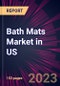 Bath Mats Market in US 2024-2028 - Product Thumbnail Image