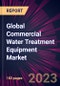 Global Commercial Water Treatment Equipment Market 2023-2027 - Product Image