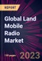 Global Land Mobile Radio Market 2023-2027 - Product Thumbnail Image