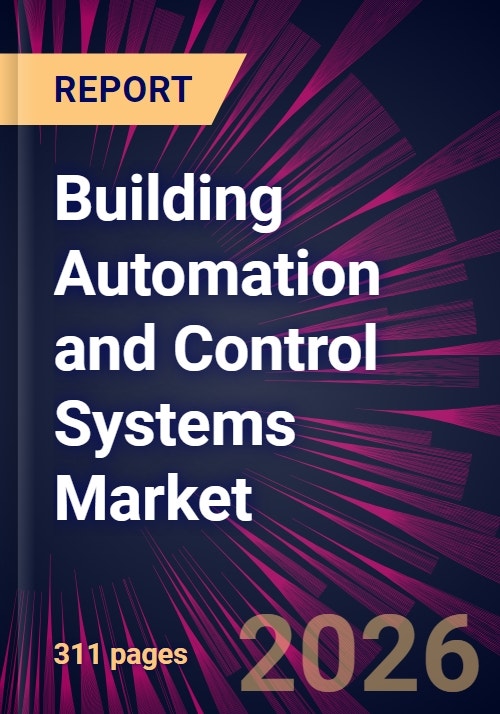 Building Automation and Control Systems Market 2026-2030