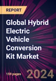 Global Hybrid Electric Vehicle Conversion Kit Market 2024-2028- Product Image