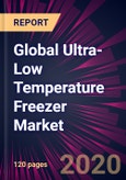 Global Ultra-Low Temperature Freezer Market 2020-2024- Product Image