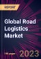 Global Road Logistics Market 2023-2027 - Product Thumbnail Image