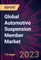Global Automotive Suspension Member Market 2024-2028 - Product Thumbnail Image