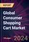 Global Consumer Shopping Cart Market 2024-2028 - Product Image