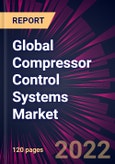 Global Compressor Control Systems Market 2022-2026- Product Image