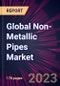 Global Non-Metallic Pipes Market 2023-2027 - Product Thumbnail Image