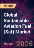 Global Sustainable Aviation Fuel (Saf) Market 2026-2030- Product Image