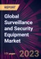 Global Surveillance and Security Equipment Market 2023-2027 - Product Thumbnail Image