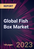 Global Fish Box Market 2023-2027- Product Image