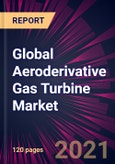 Global Aeroderivative Gas Turbine Market 2021-2025- Product Image