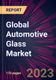 Global Automotive Glass Market 2023-2027- Product Image