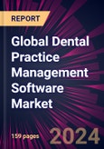 Global Dental Practice Management Software Market 2024-2028- Product Image
