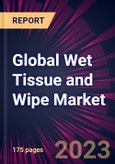 Global Wet Tissue and Wipe Market 2024-2028- Product Image