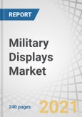 Military Displays Market by End Market (Land, Airborne, Naval), Technology (LED, LCD, OLED, AMOLED), Type, Panel Size (Microdisplays, Small & Medium-Sized Panels, Large Panels), Product Type, and Region - Global Forecast to 2026- Product Image