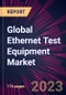 Global Ethernet Test Equipment Market 2023-2027 - Product Thumbnail Image