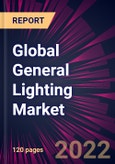 Global General Lighting Market 2023-2027- Product Image