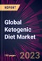 Global Ketogenic Diet Market 2024-2028 - Product Thumbnail Image