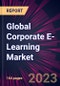 Global Corporate E-Learning Market 2024-2028 - Product Thumbnail Image