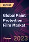 Global Paint Protection Film Market 2024-2028 - Product Thumbnail Image