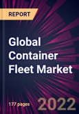 Global Container Fleet Market 2023-2027- Product Image
