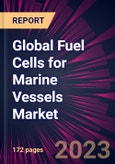 Global Fuel Cells for Marine Vessels Market 2024-2028- Product Image