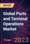 Global Ports and Terminal Operations Market 2024-2028 - Product Thumbnail Image