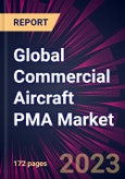 Global Commercial Aircraft PMA Market 2024-2028- Product Image
