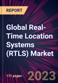 Global Real-Time Location Systems (RTLS) Market 2023-2027- Product Image