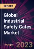 Global Industrial Safety Gates Market 2023-2027- Product Image