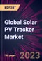 Global Solar PV Tracker Market 2023-2027 - Product Image