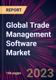 Global Trade Management Software Market 2023-2027- Product Image