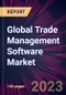Global Trade Management Software Market 2023-2027 - Product Image