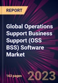 Global Operations Support Business Support (OSS BSS) Software Market 2023-2027- Product Image