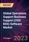 Global Operations Support Business Support (OSS BSS) Software Market 2023-2027 - Product Image