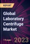 Global Laboratory Centrifuge Market 2023-2027 - Product Thumbnail Image