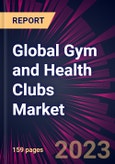 Global Gym and Health Clubs Market 2024-2028- Product Image