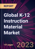Global K-12 Instruction Material Market 2024-2028- Product Image