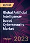 Global Artificial Intelligence-based Cybersecurity Market 2023-2027 - Product Thumbnail Image
