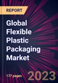 Global Flexible Plastic Packaging Market 2023-2027- Product Image