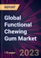 Global Functional Chewing Gum Market 2023-2027 - Product Image