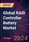 Global RAID Controller Battery Market 2024-2028 - Product Image