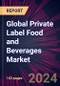 Global Private Label Food and Beverages Market 2024-2028 - Product Image