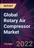 Global Rotary Air Compressor Market 2022-2026- Product Image