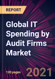 Global IT Spending by Audit Firms Market 2021-2025- Product Image