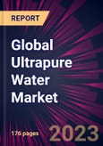 Global Ultrapure Water Market 2023-2027- Product Image