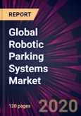 Global Robotic Parking Systems Market 2020-2024- Product Image
