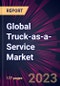 Global Truck-as-a-Service Market 2024-2028 - Product Thumbnail Image